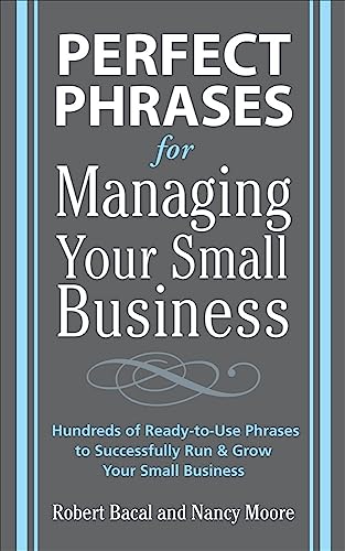 Stock image for Perfect Phrases for Managing Your Small Business for sale by Decluttr