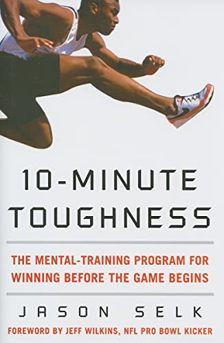 Beispielbild fr 10-Minute Toughness : The Mental Training Program for Winning Before the Game Begins zum Verkauf von Better World Books