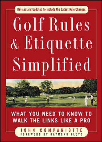 Stock image for Golf Rules & Etiquette Simplified: What You Need to Know to Walk the Links Like a Pro for sale by Once Upon A Time Books