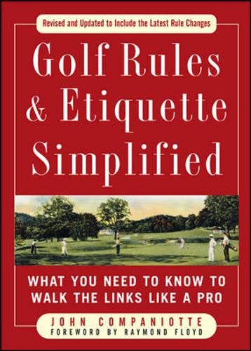 9780071601313: Golf Rules & Etiquette Simplified: What You Need to Know to Walk the Links Like a Pro