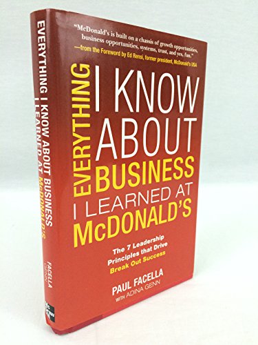 9780071601412: Everything I Know About Business I Learned at McDonald's: The 7 Leadership Principles that Drive Break Out Success