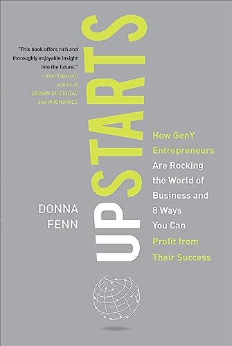 Stock image for Upstarts!: How GenY Entrepreneurs Are Rocking the World of Business and 8 Ways You Can Profit from Their Success for sale by Better World Books