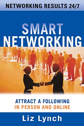 9780071602945: Smart Networking: Attract a Following In Person and Online (BUSINESS BOOKS)