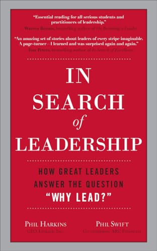 In Search of Leadership: How Great Leaders Answer the Question "Why Lead?"