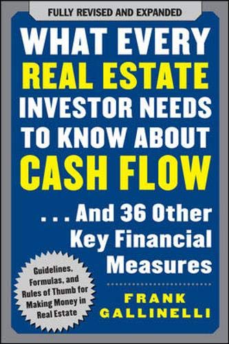 Stock image for What Every Real Estate Investor Needs to Know About Cash Flow. And 36 Other Key Financial Measures for sale by Goodwill of Colorado