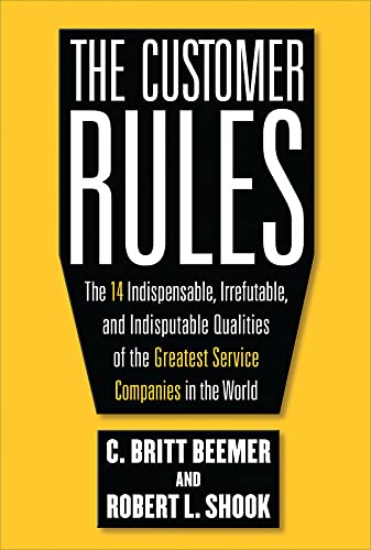Stock image for The Customer Rules: The 14 Indispensible, Irrefutable, and Indisputable Qualities of the Greatest Service Companies in the World for sale by Wonder Book