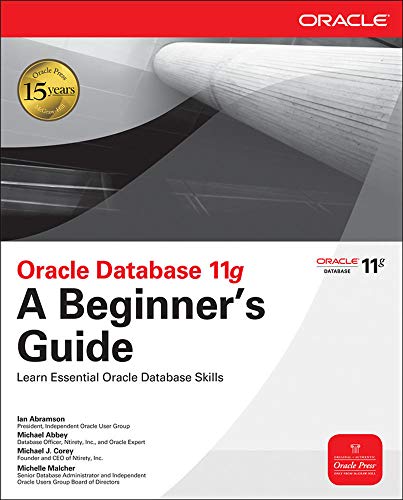 Imagen de archivo de Oracle Database 11g a Beginner's Guide a la venta por Better World Books