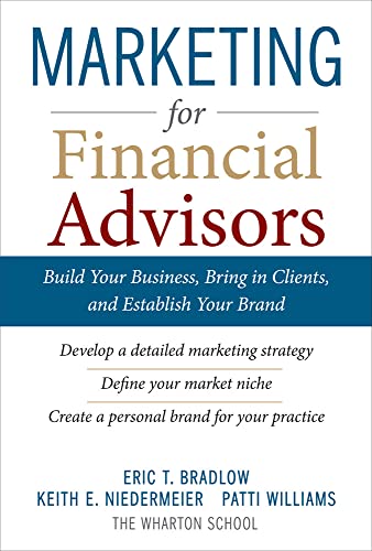 Stock image for Marketing for Financial Advisors: Build Your Business by Establishing Your Brand, Knowing Your Clients and Creating a Marketing Plan (General Finance & Investing) for sale by SecondSale
