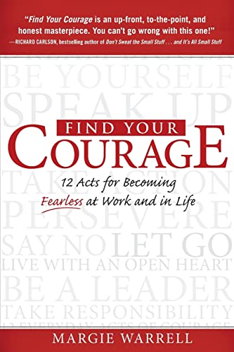 Stock image for Find Your Courage: 12 Acts for Becoming Fearless at Work and in Life for sale by SecondSale