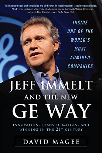 Jeff Immelt and the New GE Way: Innovation, Transformation and Winning in the 21st Century (Busin...