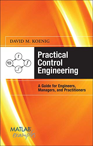 9780071606134: Practical Control Engineering: Guide for Engineers, Managers, and Practitioners: Guide for Engineers, Managers, and Practitioners (MECHANICAL ENGINEERING)