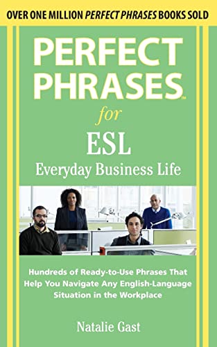 Stock image for Perfect Phrases ESL Everyday Business (Perfect Phrases Series) for sale by Austin Goodwill 1101