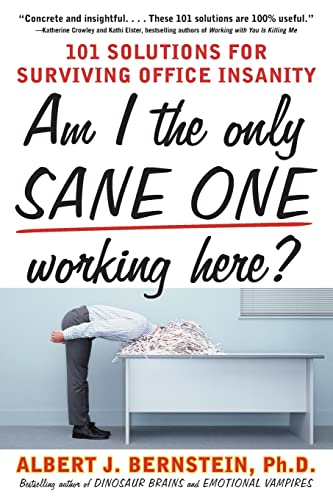 Stock image for Am I The Only Sane One Working Here?: 101 Solutions For Surviving Office Insanity (BUSINESS SKILLS AND DEVELOPMENT) for sale by WorldofBooks
