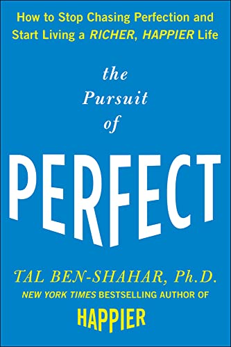 Imagen de archivo de The Pursuit of Perfect: How to Stop Chasing Perfection and Start Living a Richer, Happier Life a la venta por SecondSale