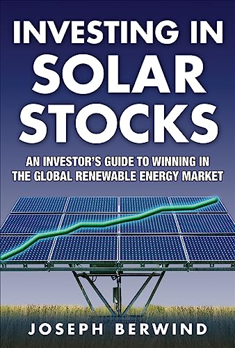 Imagen de archivo de Investing in Solar Stocks: What You Need to Know to Make Money in the Global Renewable Energy Market a la venta por Better World Books