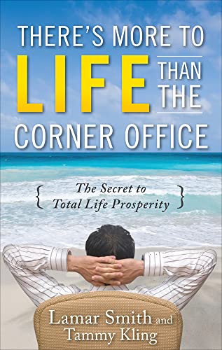 Beispielbild fr There's More to Life Than the Corner Office: The Secret to Total Life Prosperity (BUSINESS BOOKS) zum Verkauf von WorldofBooks
