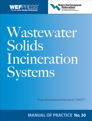 Wastewater Solids Incineration Systems MOP 30 (Water Resources and Environmental Engineering Series) (9780071614719) by Water Environment Federation