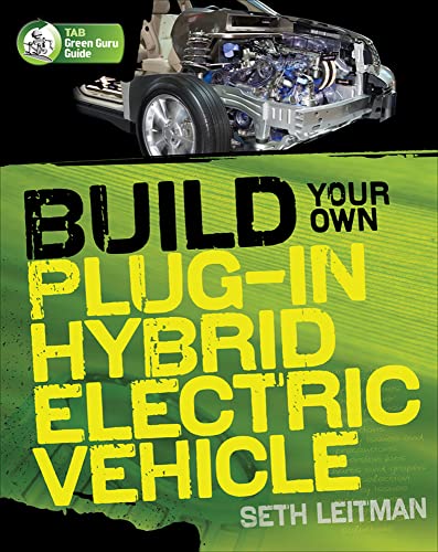 Imagen de archivo de Build Your Own Plug-In Hybrid Electric Vehicle (TAB Green Guru Guides) a la venta por SecondSale