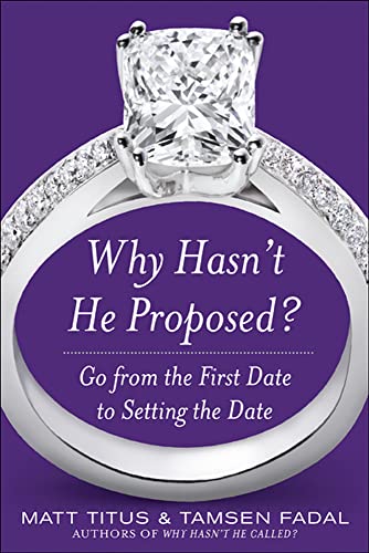 Imagen de archivo de Why Hasn't He Proposed?: Go from the First Date to Setting the Date a la venta por SecondSale