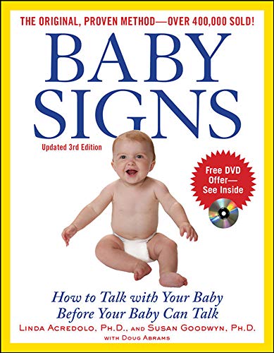 Stock image for Baby Signs: How to Talk with Your Baby Before Your Baby Can Talk, Third Edition for sale by SecondSale