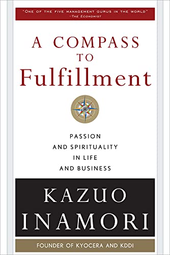 Stock image for A Compass to Fulfillment: Passion and Spirituality in Life and Business for sale by Goodwill Books