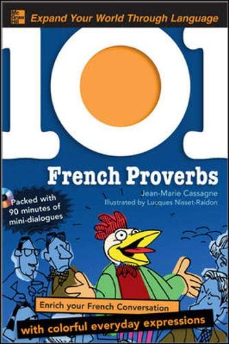 Imagen de archivo de 101 French Proverbs with MP3 Disc: Enrich your French conversation with colorful everyday sayings (101. Language Series) a la venta por WorldofBooks
