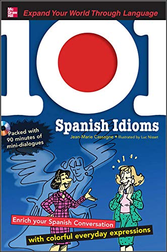 Imagen de archivo de 101 Spanish Idioms with MP3 Disc: Enrich your Spanish conversation with colorful everyday expressions (101. Language Series) a la venta por WorldofBooks