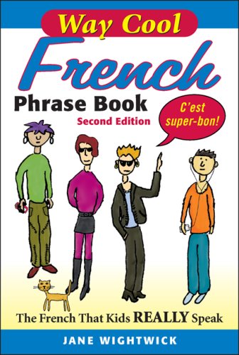 Imagen de archivo de Way Cool French Phrase Book, 2nd Edition: The French that Kids Really Speaks! a la venta por Wonder Book