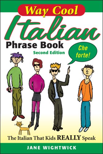 Stock image for WAY-COOL ITALIAN PHRASEBOOK 2/E: The Italian that Kdis Really Speaks! for sale by Wonder Book