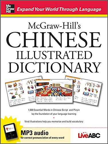 Stock image for McGraw-Hill's Chinese Illustrated Dictionary: 1,500 Essential Words in Chinese Script and Pinyin lay the foundation of your language learning for sale by Magers and Quinn Booksellers