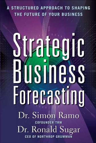 Imagen de archivo de Strategic Business Forecasting: a Structured Approach to Shaping the Future of Your Business a la venta por Better World Books