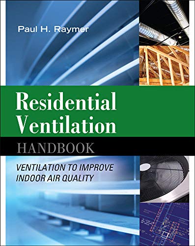 Stock image for Residential Ventilation Handbook: Ventilation to Improve Indoor Air Quality for sale by ThriftBooks-Dallas