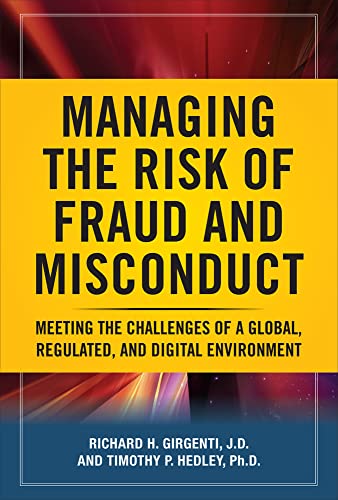 Beispielbild fr Managing the Risk of Fraud and Misconduct : Meeting the Challenges of a Global, Regulated and Digital Environment zum Verkauf von Better World Books