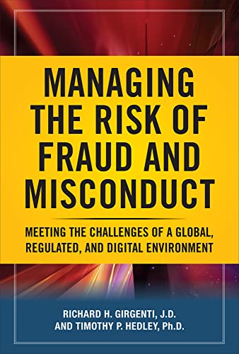 9780071621298: Managing the Risk of Fraud and Misconduct: Meeting the Challenges of a Global, Regulated and Digital Environment (BUSINESS BOOKS)