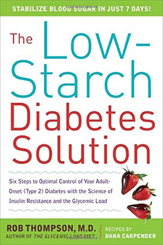 Stock image for The Low-Starch Diabetes Solution: Six Steps to Optimal Control of Your Adult-Onset (Type 2) Diabetes for sale by Orion Tech