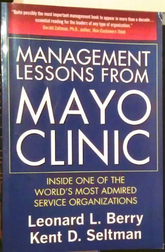 Beispielbild fr Management Lessons from Mayo Clinic : Inside One of the World's Most Admired Service Organizations zum Verkauf von Better World Books