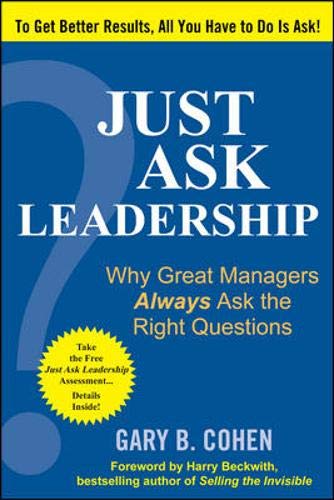 Stock image for Just Ask Leadership: Why Great Managers Always Ask the Right Questions for sale by Goodwill