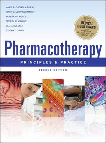 Pharmacotherapy Principles & Practice (9780071621809) by Chisholm-Burns, Marie A.; Schwinghammer, Terry L.; Wells, Barbara G.; Malone, Patrick M.; Kolesar, Jill M.