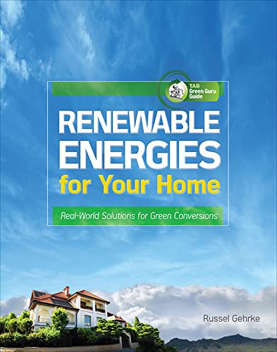 Stock image for Renewable Energies for Your Home: Real-World Solutions for Green Conversions (Tab Green Guru Guides) for sale by SecondSale