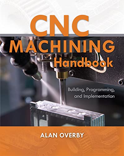 9780071623018: Cnc Machining Handbook: Building, Programming, and Implementation (ELECTRONICS)