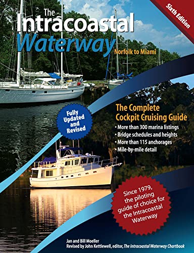 Imagen de archivo de The Intracoastal Waterway, Norfolk to Miami: The Complete Cockpit Cruising Guide, Sixth Edition a la venta por Sharehousegoods