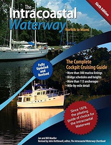 Stock image for The Intracoastal Waterway, Norfolk to Miami: The Complete Cockpit Cruising Guide, Sixth Edition for sale by Half Price Books Inc.