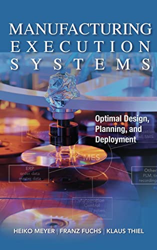 Beispielbild fr Manufacturing Execution Systems (MES): Optimal Design, Planning, and Deployment (MECHANICAL ENGINEERING) zum Verkauf von AwesomeBooks