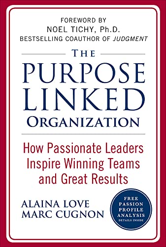 9780071624701: The Purpose Linked Organization: How Passionate Leaders Inspire Winning Teams and Great Results