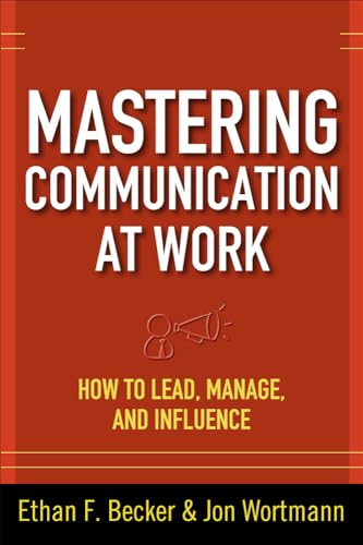 Imagen de archivo de Mastering Communication at Work: How to Lead, Manage, and Influence a la venta por PlumCircle