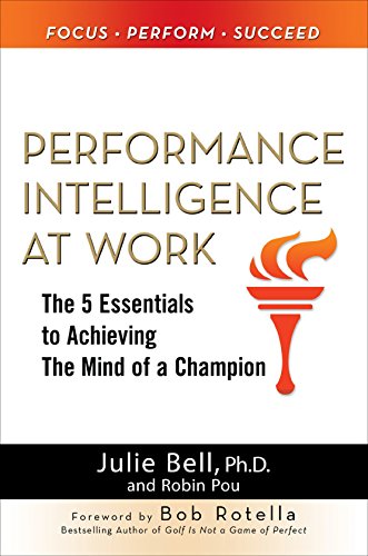 9780071625142: Performance Intelligence at Work: The 5 Essentials to Achieving The Mind of a Champion (BUSINESS BOOKS)