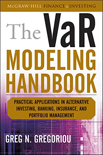 Beispielbild fr The VaR Modeling Handbook. Practical Applications in Alternative Investing, Banking, Insurance, and Portfolio Management. zum Verkauf von Antiquariat am St. Vith