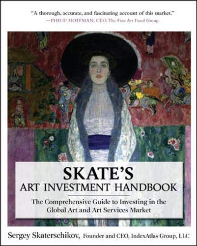 Imagen de archivo de Skate's Art Investment Handbook: The Comprehensive Guide to Investing in the Global Art and Art Services Market a la venta por Wonder Book