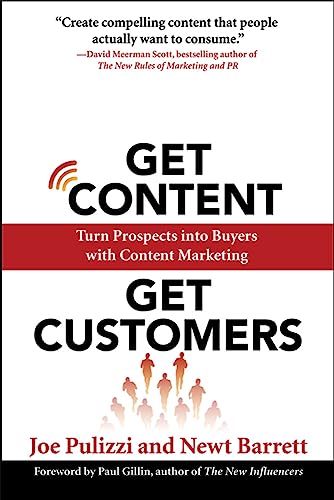 Imagen de archivo de Get Content Get Customers: Turn Prospects into Buyers with Content Marketing a la venta por Better World Books