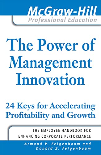 9780071625777: The Power of Management Innovation: 24 Keys for Accelerating Profitability and Growth: 24 Keys for Sustaining and Accelerating Business Growth and Profitability (BUSINESS BOOKS)